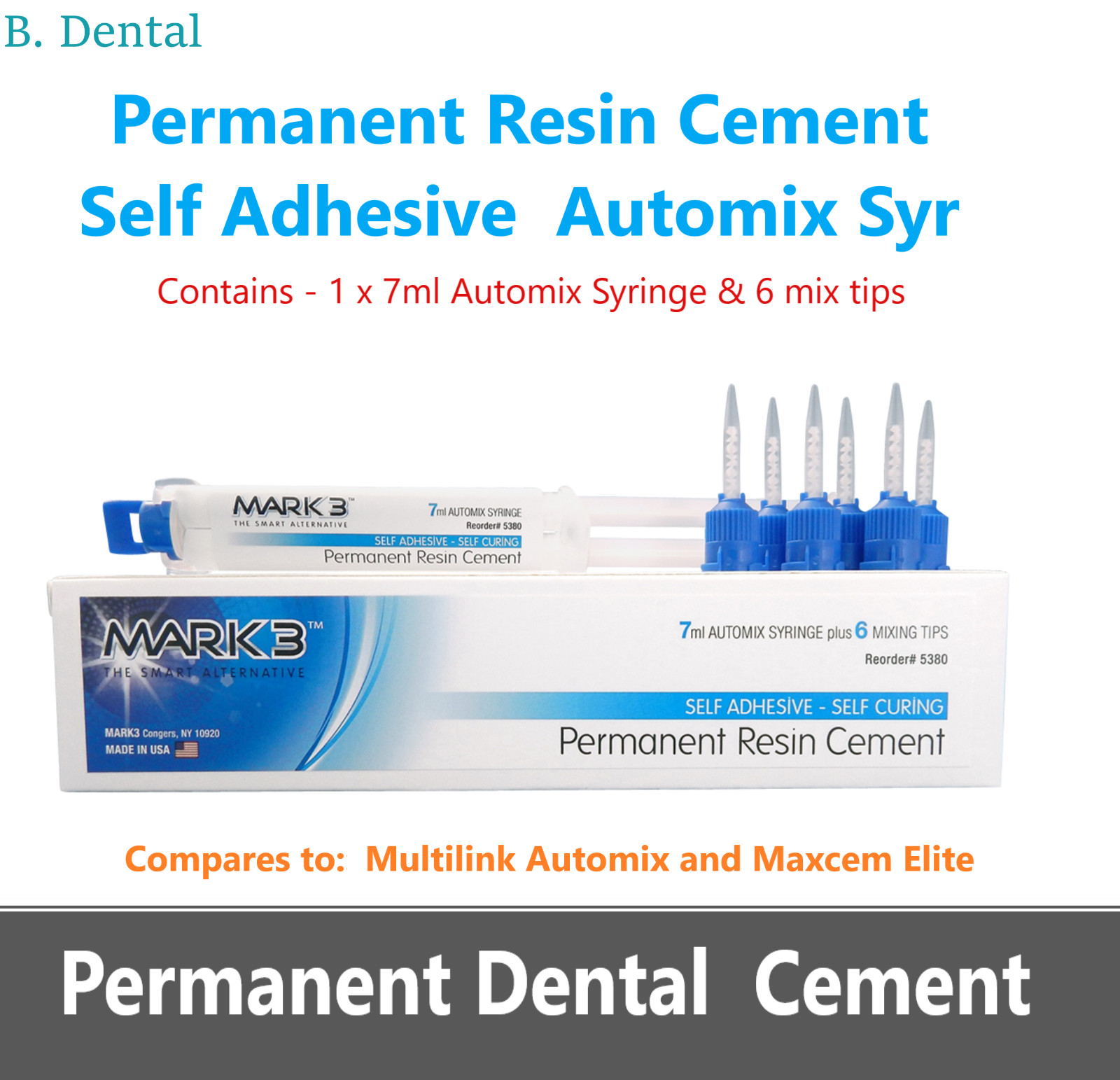 Mark3 Permanent Resin Cement, Self Adhesive 7 ml Automix Syringe w/6 Tips USA